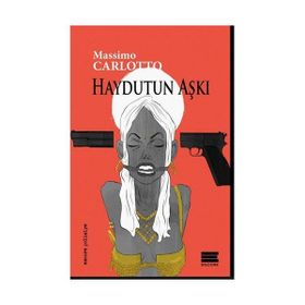 Haydutun Aşkı - Massimo Carlotto