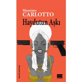 Haydutun Aşkı - Massimo Carlotto