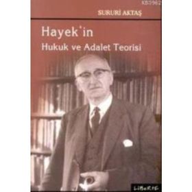 HAYEK'IN HUKUK VE ADALET TEORISI - SURURI AKTAŞ