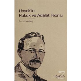 HAYEK'IN HUKUK VE ADALET TEORISI - SURURI AKTAŞ
