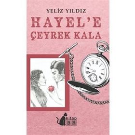 Hayel’e Çeyrek Kala - Yeliz Yıldız