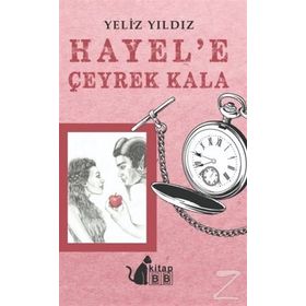 Hayel’e Çeyrek Kala - Yeliz Yıldız