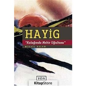 HAYIG KULAĞINDA NEHIR UĞULTUSU - MIKAIL ASLAN