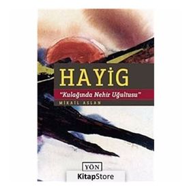 HAYIG KULAĞINDA NEHIR UĞULTUSU - MIKAIL ASLAN