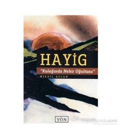 HAYIG KULAĞINDA NEHIR UĞULTUSU - MIKAIL ASLAN