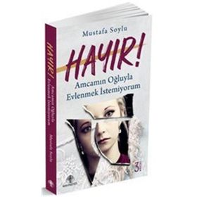 Hayır! Amcamın Oğluyla Evlenmek İstemiyorum Mustafa Soylu