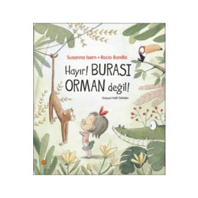 Hayır! Burası Orman Değil! - Susanna Isern