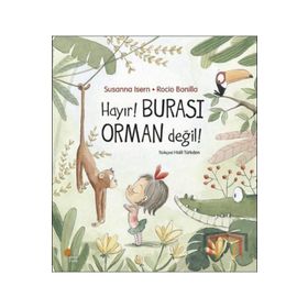 Hayır! Burası Orman Değil! - Susanna Isern