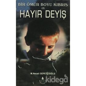 HAYIR DEYİŞ - MUSTAFA NECATI SEPETÇİOĞLU