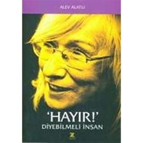 HAYIR DIYEBILMELI İNSAN - ALEV ALATLI