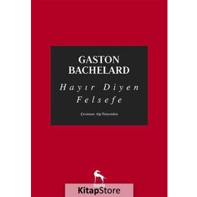 Hayır Diyen Felsefe - Gaston Bachelard