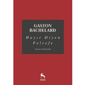 Hayır Diyen Felsefe - Gaston Bachelard