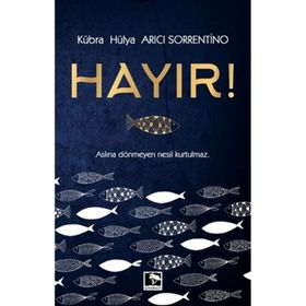 Hayır! - Kübra Hülya Arıcı Sorrentino - Çınaraltı Yayınları