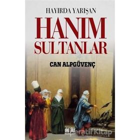 HAYIRDA YARIŞAN HANIM SULTANLAR - CAN ALPGÜVENÇ