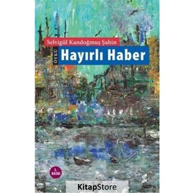 Hayırlı Haber - Selvigül Kandoğmuş Şahin