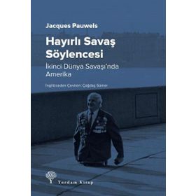 Hayırlı Savaş Söylencesi - Jacques Pauwels