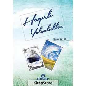 HAYIRLI YOLCULUKLAR - ÖMER ÖZTOP