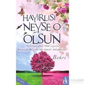 Hayırlısı Neyse O Olsun - Bekri