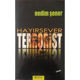 Hayırsever Terörist - Nedim Şener
