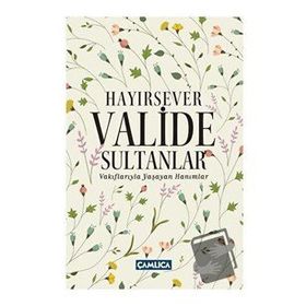 Hayırsever Valide Sultanlar - Selman Soydemir Osman