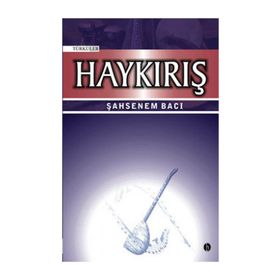 Haykırış - Şahsenem Bacı