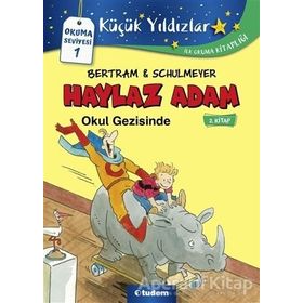 Haylaz Adam Okul Gezisinde 2. Kitap : Okuma Seviyesi 1 - Bertram