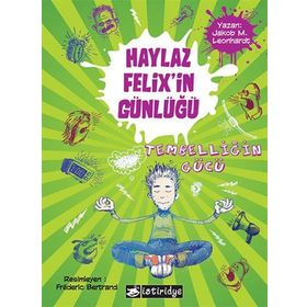 HAYLAZ FELIXIN GÜNLÜĞÜ TEMBELLIĞIN GÜCÜ - JAKOB M. LEONHARDT