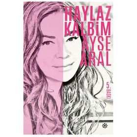 Haylaz Kalbim - Ayşe Aral