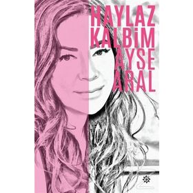 Haylaz Kalbim - Ayşe Aral