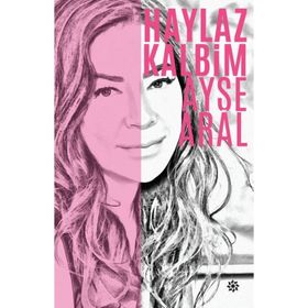 Haylaz Kalbim - Ayşe Aral