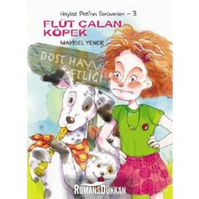 HAYLAZ PATI'NIN SERÜVENLERİ 3 FLÜT ÇALAN KÖPEK - MAVISEL YENER