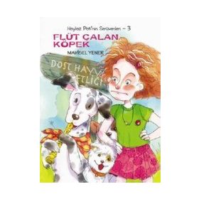 HAYLAZ PATI'NIN SERÜVENLERİ 3 FLÜT ÇALAN KÖPEK - MAVISEL YENER