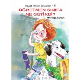 HAYLAZ PATI'NIN SERÜVENLERİ 5 ÖĞRETMEN SINIFA NE GETIRDI - MAVISEL YENER
