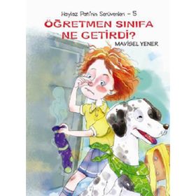 HAYLAZ PATI'NIN SERÜVENLERİ 5 ÖĞRETMEN SINIFA NE GETIRDI - MAVISEL YENER