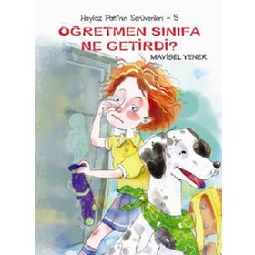 HAYLAZ PATI'NIN SERÜVENLERİ 5 ÖĞRETMEN SINIFA NE GETIRDI - MAVISEL YENER