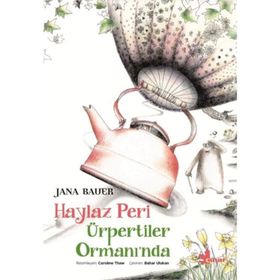 Haylaz Peri Ürpertiler Ormanında - Jana Bauer