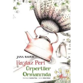 Haylaz Peri Ürpertiler Ormanında - Jana Bauer