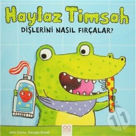 Haylaz Timsah Dişlerini Nasıl Fırçalar? - Jane Clarke