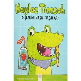 Haylaz Timsah Dişlerini Nasıl Fırçalar? - Jane Clarke