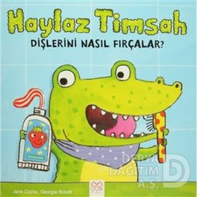 Haylaz Timsah Dişlerini Nasıl Fırçalar? - Jane Clarke