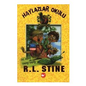 HAYLAZLAR OKULU 3 İYİ, KÖTÜ VE YAPIŞ YAPIŞ - ROBERT LAWRENCE STINE