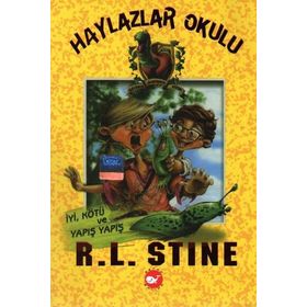HAYLAZLAR OKULU 3 İYİ, KÖTÜ VE YAPIŞ YAPIŞ - ROBERT LAWRENCE STINE