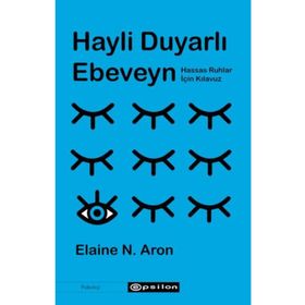 Hayli Duyarlı Ebeveyn - Elaine N. Aron