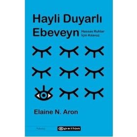 Hayli Duyarlı Ebeveyn - Elaine N. Aron