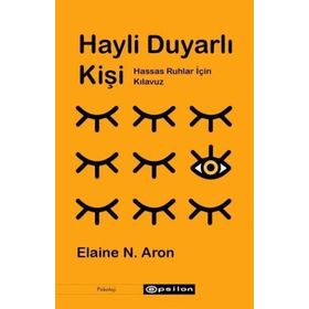 Hayli Duyarlı Kişi-Elaine N. Aron