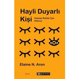 Hayli Duyarlı Kişi-Elaine N. Aron