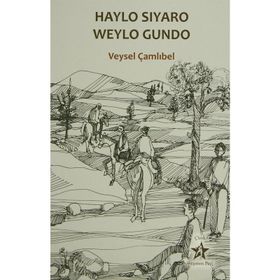 HAYLO SIYARO WEYLO GUNDO - VEYSEL ÇAMLIBEL