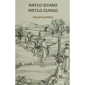 HAYLO SIYARO WEYLO GUNDO - VEYSEL ÇAMLIBEL