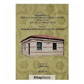 HAYRABOLULU MELAMI ŞEYHI AHMED-I SARBAN EFENDI KÜLLIYATI VE VIZELI ŞEYH ALA'EDDIN ALI EFENDI'NIN ŞII - ŞABAN ER