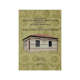 HAYRABOLULU MELAMI ŞEYHI AHMED-I SARBAN EFENDI KÜLLIYATI VE VIZELI ŞEYH ALA'EDDIN ALI EFENDI'NIN ŞII - ŞABAN ER